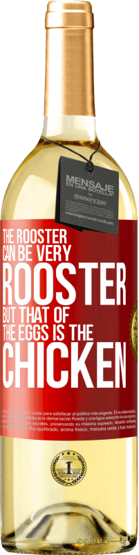 29,95 € Free Shipping | White Wine WHITE Edition The rooster can be very rooster, but that of the eggs is the chicken Red Label. Customizable label Young wine Harvest 2024 Verdejo