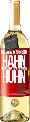 29,95 € Kostenloser Versand | Weißwein WHITE Ausgabe Der Hahn kann sehr Hahn sein, aber das der Eier ist das Huhn Rote Markierung. Anpassbares Etikett Junger Wein Ernte 2024 Verdejo