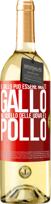 29,95 € Spedizione Gratuita | Vino bianco Edizione WHITE Il gallo può essere molto gallo, ma quello delle uova è il pollo Etichetta Rossa. Etichetta personalizzabile Vino giovane Raccogliere 2024 Verdejo
