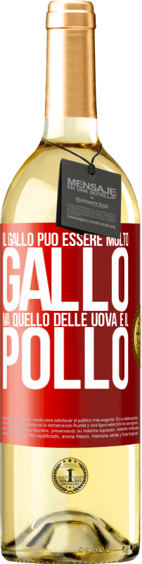 29,95 € Spedizione Gratuita | Vino bianco Edizione WHITE Il gallo può essere molto gallo, ma quello delle uova è il pollo Etichetta Rossa. Etichetta personalizzabile Vino giovane Raccogliere 2024 Verdejo