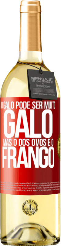 29,95 € Envio grátis | Vinho branco Edição WHITE O galo pode ser muito galo, mas o dos ovos é o frango Etiqueta Vermelha. Etiqueta personalizável Vinho jovem Colheita 2025 Verdejo