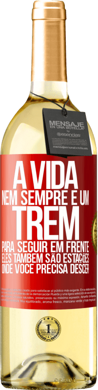 29,95 € Envio grátis | Vinho branco Edição WHITE A vida nem sempre é um trem para seguir em frente, eles também são estações onde você precisa descer Etiqueta Vermelha. Etiqueta personalizável Vinho jovem Colheita 2024 Verdejo