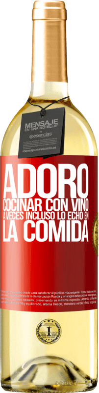 29,95 € Envío gratis | Vino Blanco Edición WHITE Adoro cocinar con vino. A veces incluso lo echo en la comida Etiqueta Roja. Etiqueta personalizable Vino joven Cosecha 2024 Verdejo