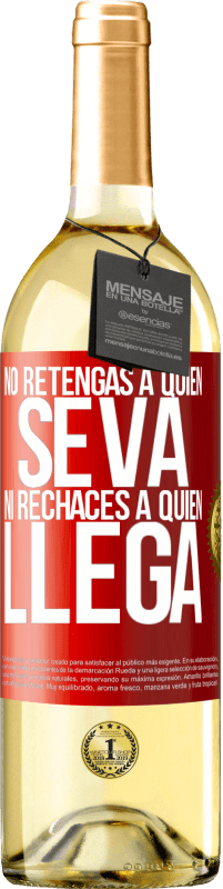 29,95 € Envío gratis | Vino Blanco Edición WHITE No retengas a quien se va, ni rechaces a quien llega Etiqueta Roja. Etiqueta personalizable Vino joven Cosecha 2024 Verdejo