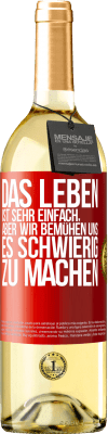 29,95 € Kostenloser Versand | Weißwein WHITE Ausgabe Das Leben ist sehr einfach, aber wir bemühen uns, es schwierig zu machen Rote Markierung. Anpassbares Etikett Junger Wein Ernte 2024 Verdejo