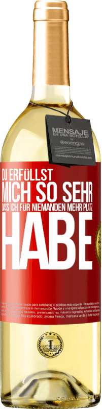 29,95 € Kostenloser Versand | Weißwein WHITE Ausgabe Du erfüllst mich so sehr, dass ich für niemanden mehr Platz habe Rote Markierung. Anpassbares Etikett Junger Wein Ernte 2024 Verdejo