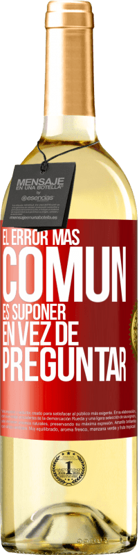 29,95 € Envío gratis | Vino Blanco Edición WHITE El error más común es suponer en vez de preguntar Etiqueta Roja. Etiqueta personalizable Vino joven Cosecha 2024 Verdejo