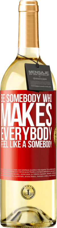 29,95 € Spedizione Gratuita | Vino bianco Edizione WHITE Be somebody who makes everybody feel like a somebody Etichetta Rossa. Etichetta personalizzabile Vino giovane Raccogliere 2024 Verdejo