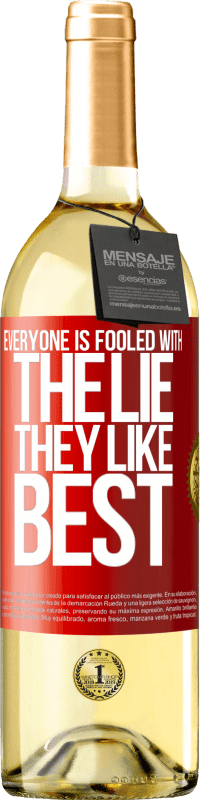 29,95 € Free Shipping | White Wine WHITE Edition Everyone is fooled with the lie they like best Red Label. Customizable label Young wine Harvest 2025 Verdejo