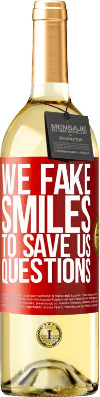 29,95 € Бесплатная доставка | Белое вино Издание WHITE Мы фальшивые улыбки, чтобы спасти нас вопросы Красная метка. Настраиваемая этикетка Молодое вино Урожай 2023 Verdejo
