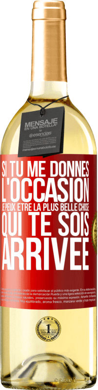 29,95 € Envoi gratuit | Vin blanc Édition WHITE Si tu me donnes l'occasion je peux être la plus belle chose qui te sois arrivée Étiquette Rouge. Étiquette personnalisable Vin jeune Récolte 2024 Verdejo