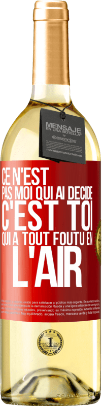 29,95 € Envoi gratuit | Vin blanc Édition WHITE Ce n'est pas moi qui ai décidé, c'est toi qui a tout foutu en l'air Étiquette Rouge. Étiquette personnalisable Vin jeune Récolte 2024 Verdejo