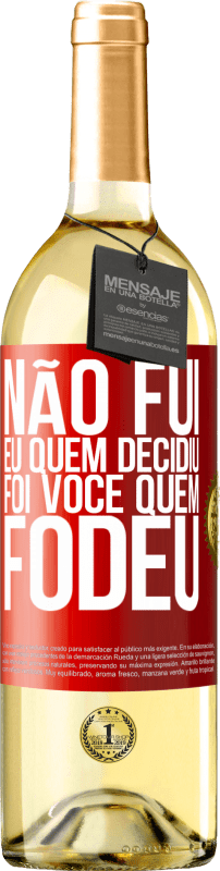 29,95 € Envio grátis | Vinho branco Edição WHITE Não fui eu quem decidiu, foi você quem fodeu Etiqueta Vermelha. Etiqueta personalizável Vinho jovem Colheita 2024 Verdejo