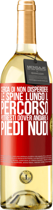 29,95 € Spedizione Gratuita | Vino bianco Edizione WHITE Cerca di non disperdere le spine lungo il percorso, potresti dover andare a piedi nudi Etichetta Rossa. Etichetta personalizzabile Vino giovane Raccogliere 2024 Verdejo