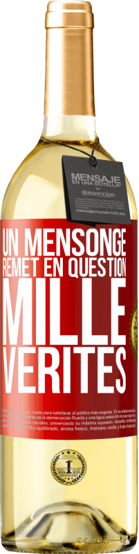 29,95 € Envoi gratuit | Vin blanc Édition WHITE Un mensonge remet en question mille vérités Étiquette Rouge. Étiquette personnalisable Vin jeune Récolte 2024 Verdejo