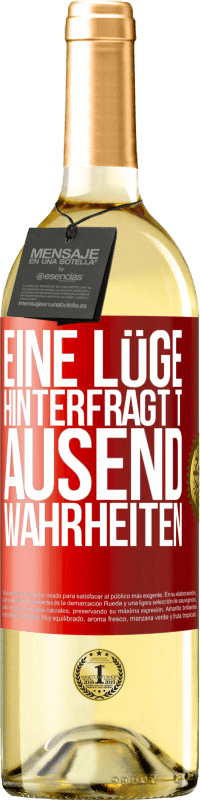 29,95 € Kostenloser Versand | Weißwein WHITE Ausgabe Eine Lüge hinterfragt tausend Wahrheiten Rote Markierung. Anpassbares Etikett Junger Wein Ernte 2024 Verdejo