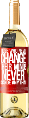 29,95 € Free Shipping | White Wine WHITE Edition Those who never change their minds, never change anything Red Label. Customizable label Young wine Harvest 2025 Verdejo