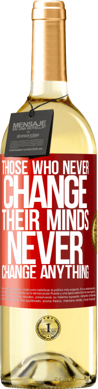 29,95 € Free Shipping | White Wine WHITE Edition Those who never change their minds, never change anything Red Label. Customizable label Young wine Harvest 2023 Verdejo