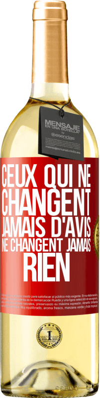 29,95 € Envoi gratuit | Vin blanc Édition WHITE Ceux qui ne changent jamais d'avis, ne changent jamais rien Étiquette Rouge. Étiquette personnalisable Vin jeune Récolte 2024 Verdejo