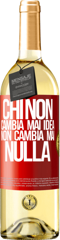 29,95 € Spedizione Gratuita | Vino bianco Edizione WHITE Chi non cambia mai idea, non cambia mai nulla Etichetta Rossa. Etichetta personalizzabile Vino giovane Raccogliere 2024 Verdejo