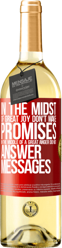 29,95 € Free Shipping | White Wine WHITE Edition In the midst of great joy, don't make promises. In the middle of a great anger, do not answer messages Red Label. Customizable label Young wine Harvest 2023 Verdejo
