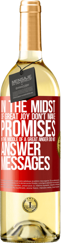 29,95 € Free Shipping | White Wine WHITE Edition In the midst of great joy, don't make promises. In the middle of a great anger, do not answer messages Red Label. Customizable label Young wine Harvest 2024 Verdejo
