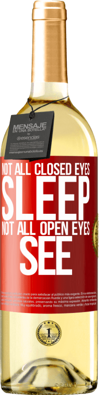 29,95 € 免费送货 | 白葡萄酒 WHITE版 并非所有人都闭着眼睛睡觉...不是所有人都睁开眼睛 红色标签. 可自定义的标签 青年酒 收成 2023 Verdejo