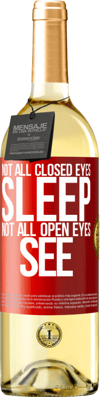 29,95 € Free Shipping | White Wine WHITE Edition Not all closed eyes sleep ... not all open eyes see Red Label. Customizable label Young wine Harvest 2025 Verdejo