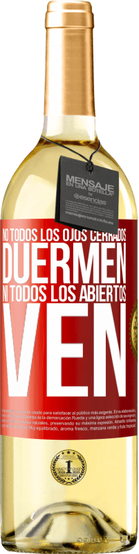 29,95 € Envío gratis | Vino Blanco Edición WHITE No todos los ojos cerrados duermen… ni todos los abiertos ven Etiqueta Roja. Etiqueta personalizable Vino joven Cosecha 2025 Verdejo