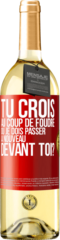 29,95 € Envoi gratuit | Vin blanc Édition WHITE Tu crois au coup de foudre ou je dois passer à nouveau devant toi? Étiquette Rouge. Étiquette personnalisable Vin jeune Récolte 2024 Verdejo