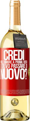 29,95 € Spedizione Gratuita | Vino bianco Edizione WHITE credi nell'amore a prima vista o devo passare di nuovo? Etichetta Rossa. Etichetta personalizzabile Vino giovane Raccogliere 2024 Verdejo