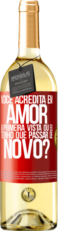 29,95 € Envio grátis | Vinho branco Edição WHITE você acredita em amor à primeira vista ou eu tenho que passar de novo? Etiqueta Vermelha. Etiqueta personalizável Vinho jovem Colheita 2024 Verdejo