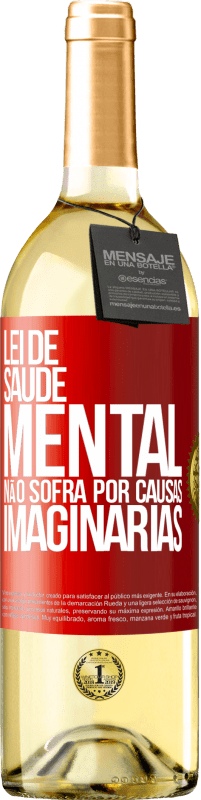 29,95 € Envio grátis | Vinho branco Edição WHITE Lei de Saúde Mental: Não sofra por causas imaginárias Etiqueta Vermelha. Etiqueta personalizável Vinho jovem Colheita 2024 Verdejo