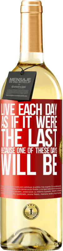 29,95 € 免费送货 | 白葡萄酒 WHITE版 每天都活得像最后一天一样，因为其中有一天是 红色标签. 可自定义的标签 青年酒 收成 2025 Verdejo