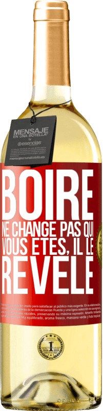 29,95 € Envoi gratuit | Vin blanc Édition WHITE Boire ne change pas qui vous êtes, il le révèle Étiquette Rouge. Étiquette personnalisable Vin jeune Récolte 2024 Verdejo