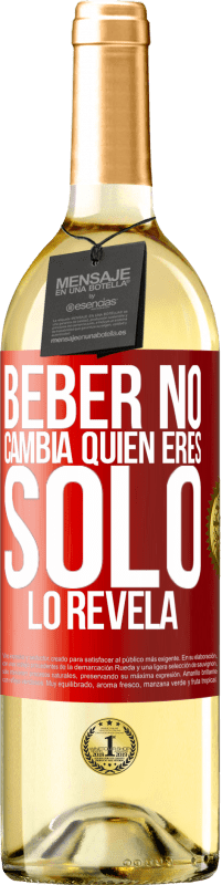 29,95 € Envío gratis | Vino Blanco Edición WHITE Beber no cambia quien eres, sólo lo revela Etiqueta Roja. Etiqueta personalizable Vino joven Cosecha 2024 Verdejo