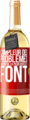 29,95 € Envoi gratuit | Vin blanc Édition WHITE L'ampleur des problèmes dépend de la peur qu'ils te font Étiquette Rouge. Étiquette personnalisable Vin jeune Récolte 2025 Verdejo