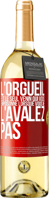 29,95 € Envoi gratuit | Vin blanc Édition WHITE L'orgueil est le seul venin qui vous empoisonne lorsque vous ne l'avalez pas Étiquette Rouge. Étiquette personnalisable Vin jeune Récolte 2023 Verdejo