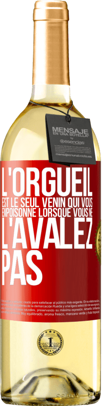 29,95 € Envoi gratuit | Vin blanc Édition WHITE L'orgueil est le seul venin qui vous empoisonne lorsque vous ne l'avalez pas Étiquette Rouge. Étiquette personnalisable Vin jeune Récolte 2024 Verdejo