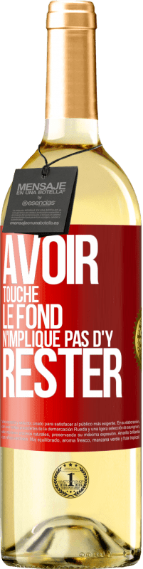 29,95 € Envoi gratuit | Vin blanc Édition WHITE Avoir touché le fond n'implique pas d'y rester Étiquette Rouge. Étiquette personnalisable Vin jeune Récolte 2024 Verdejo