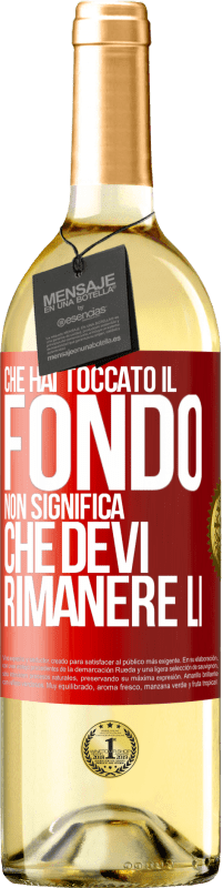 29,95 € Spedizione Gratuita | Vino bianco Edizione WHITE Che hai toccato il fondo non significa che devi rimanere lì Etichetta Rossa. Etichetta personalizzabile Vino giovane Raccogliere 2024 Verdejo