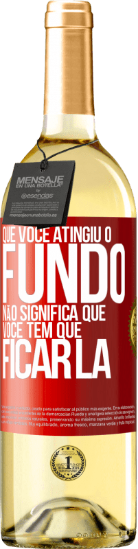 29,95 € Envio grátis | Vinho branco Edição WHITE Que você atingiu o fundo não significa que você tem que ficar lá Etiqueta Vermelha. Etiqueta personalizável Vinho jovem Colheita 2025 Verdejo