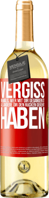 29,95 € Kostenloser Versand | Weißwein WHITE Ausgabe Vergiss niemals, wer mit dir gegangen ist, als andere dir den Rücken gekehrt haben Rote Markierung. Anpassbares Etikett Junger Wein Ernte 2025 Verdejo