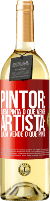 29,95 € Envio grátis | Vinho branco Edição WHITE Pintor: quem pinta o que vende. Artista: quem vende o que pinta Etiqueta Vermelha. Etiqueta personalizável Vinho jovem Colheita 2025 Verdejo