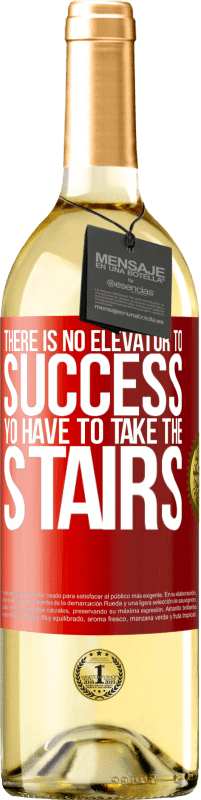 29,95 € Free Shipping | White Wine WHITE Edition There is no elevator to success. Yo have to take the stairs Red Label. Customizable label Young wine Harvest 2025 Verdejo