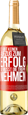 29,95 € Kostenloser Versand | Weißwein WHITE Ausgabe Es gibt keinen Aufzug zum Erfolg. Du musst die Treppe nehmen Rote Markierung. Anpassbares Etikett Junger Wein Ernte 2024 Verdejo