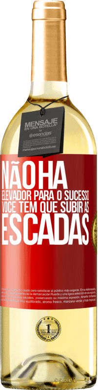 29,95 € Envio grátis | Vinho branco Edição WHITE Não há elevador para o sucesso. Você tem que subir as escadas Etiqueta Vermelha. Etiqueta personalizável Vinho jovem Colheita 2024 Verdejo