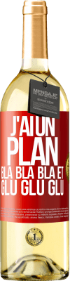 29,95 € Envoi gratuit | Vin blanc Édition WHITE J'ai un plan: Bla Bla Bla et Glu Glu Glu Étiquette Rouge. Étiquette personnalisable Vin jeune Récolte 2025 Verdejo