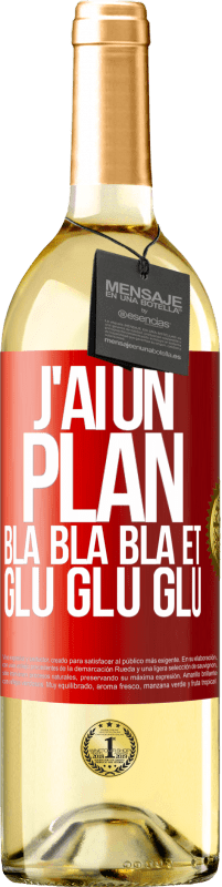 29,95 € Envoi gratuit | Vin blanc Édition WHITE J'ai un plan: Bla Bla Bla et Glu Glu Glu Étiquette Rouge. Étiquette personnalisable Vin jeune Récolte 2024 Verdejo