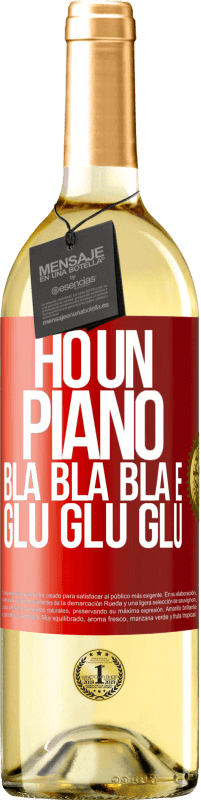 29,95 € Spedizione Gratuita | Vino bianco Edizione WHITE Ho un piano: Bla Bla Bla e Glu Glu Glu Etichetta Rossa. Etichetta personalizzabile Vino giovane Raccogliere 2024 Verdejo